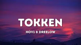 Hov1 - Tokken (Lyrics) ft. Dree Low