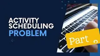 Activity Scheduling Problem using Python Tkinter - Part 3