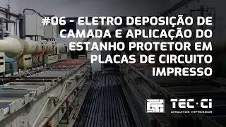 #06 - Eletro deposição de cobre e aplicação do estanho protetor em placas de circuito impresso