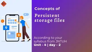 Concepts of Persistent Storage files | MAD | Unit 4 | day 2