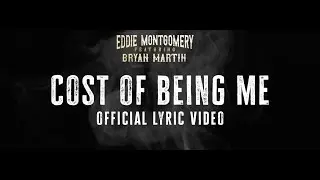 Eddie Montgomery - Cost of Being Me (feat. Bryan Martin) [Official Lyric Video]