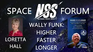 NSS Space Forum, Wally Funk: Higher, Faster, Longer with Loretta Hall