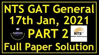 NTS GAT General 17th January 2021 | Part 2 | Original Paper Solution | Aspirants of Future