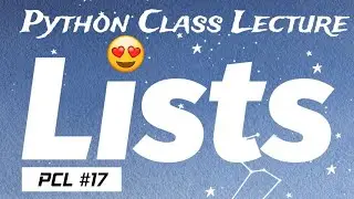 PCL-17 : Python LIST Data Structures With Complete Methods | Python Tutorial For Beginners