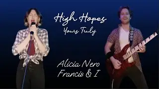 High Hopes – Yours Truly Short Cover | Alicia Nero ft. Francis & I