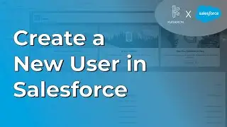 Create a New User in Salesforce #tips