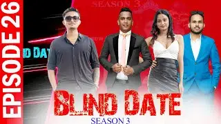 Blind Date || S3 || EPISODE 26