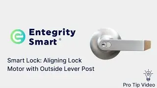 Entegrity Smart Lock Pro Tip 3 - Align Lock Motor with Outside Lever Post