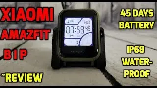 Xiaomi Amazfit BIP Smartwatch Review!! IP68, 45 days battery life | 2018