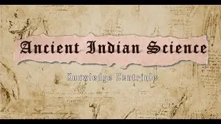 Ancient Indian Science ~ Bhāratiya Vijñāna #KrishPrayan