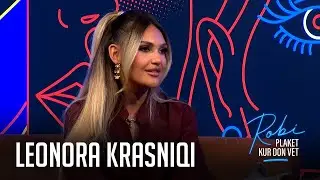 Robi Plaket Kur Don Vet - Leonora Krasniqi (Emisioni i Plotë)