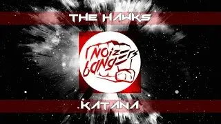 The Hawks - Katana - Original Mix