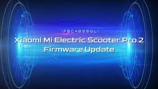 Xiaomi Mi Electric Scooter Pro 2 Firmware Update 1.1.0_252_158_141