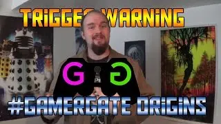 Trigger Warning: #GamerGate Origins