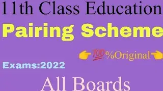 11th Class Education||Pairing Scheme||Exams:2022||All Boards||scholar mathematics