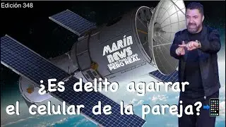 ¿Es delito agarrar el celular de la pareja?📲Marín News 348🗞