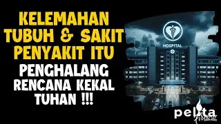 Kelemahan Tubuh dan Sakit Penyakit adalah Penghalang rencana Tuhan! - renungan Kristen