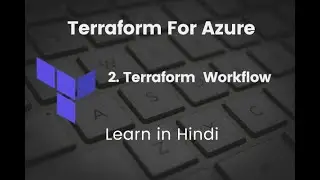 Mastering Terraform | Terraform workflow - Write , Plan and Apply