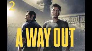 L'aventure A Way Out - Episode 2