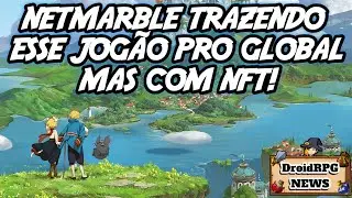 NETMARBLE VINDO COM TUDO PROS NFT! / Ni No Kuni Cross Worlds e A3 Still Alive VIRANDO PLAY2EARN