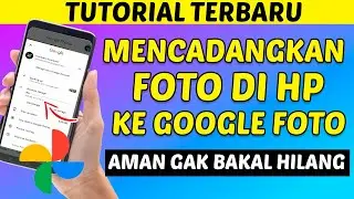 Cara Mencadangkan Foto Di Google Foto Dengan Mudah