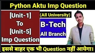 Python programming Important question |B-tech second year |Aktu |Python important question unit wise