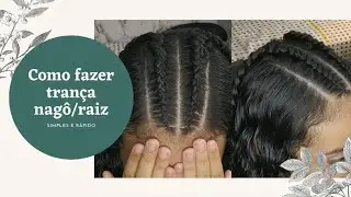 COMO FAZER TRANÇA NAGÔ/RAIZ SIMPLES