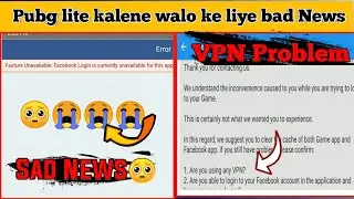 SAD News | Feature Unavailable PUBG mobile lite Problem | Facebook login is currently Unavailable