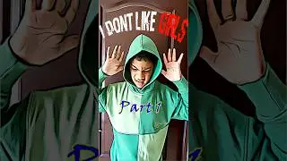I don't like Girls Part-1
