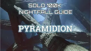 Destiny 2 Solo 100K Nightfall Guide: Pyramidion