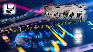Firewall : Fortinet_ Application Control & Routing
