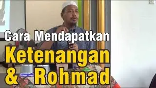 Cara Mendapatkan Ketenangan  dan Rahmat dari Allah - Ust Aris Munandar Al-Fatah
