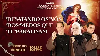 Terço do Combate - NOVENA DA DESATADORA DOS NÓS — DESATANDO O NÓS DOS MEDOS QUE TE PARALISAM - 29/04