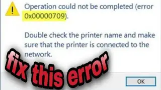 0x00000709 printer error fix