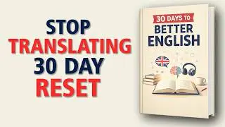 Think in English in 30 Days | The Speaking Reset Audiobook