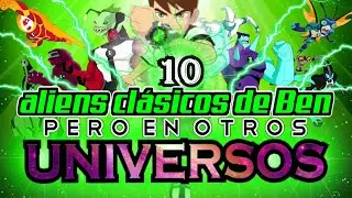 Los 10 aliens clásicos de Ben pero en otros universos