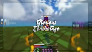 Glorious Combotage (ft. Kahzuk, Tye3315)