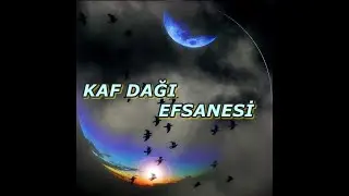 KAF DAĞI EFSANESİ