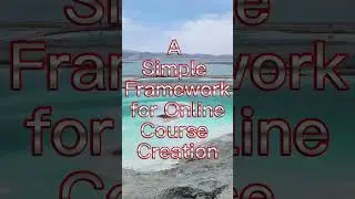 A Simple Framework for Online Course Creation