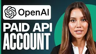 How to Set Up a Paid OpenAI API Account & Start Using ChatGPT API & Other OpenAI API Products?