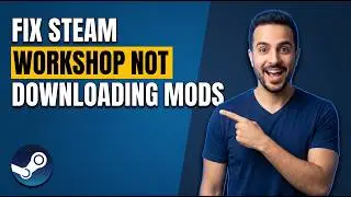 How To Fix Steam Workshop Not Downloading Mods (Easy Guide)