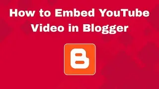 How to embed YouTube Video in Blog for Beginners