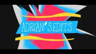 Intro - Adrian's Edits - by Matt