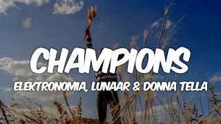 Elektronomia x Lunaar x Donna Tella - Champions (Lyrics)