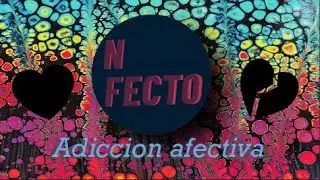 Adicción Afectiva I Nfecto