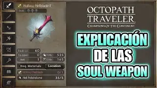EXPLICACIÓN DE LAS SOUL WEAPONS Y SUS MEJORAS | Octopath Traveler: CotC