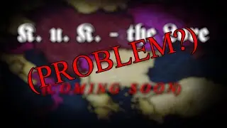 K.u.K. - Does it have a Problem?
