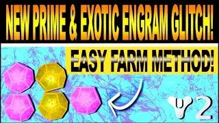 Destiny 2 | NEW PRIME & EXOTIC ENGRAM GLITCH! Easy Cheese & Farm Method, Fast Prime Engrams!