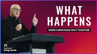 What Happens When Christians Pray Together: Harvest + Greg Laurie