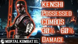 Mortal Kombat XL - Kenshi (Possessed) Combos 30% - 60% Damage [Patch 1.14] ᴴᴰ